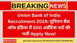 Union Bank of India Recruitment 2024